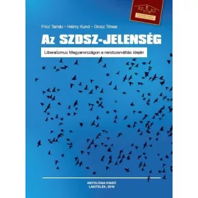   AZ SZDSZ-JELENSÉG - LIBERALIZMUS MAGYARORSZÁGON A RENDSZERVÁLTÁS IDEJÉN