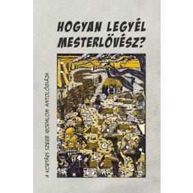 HOGYAN LEGYÉL MESTERLÖVÉSZ?