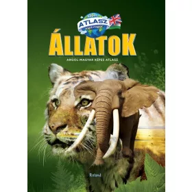 ÁLLATOK - ANGOL-MAGYAR KÉPES ATLASZ