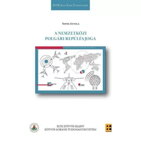 A NEMZETKÖZI POLGÁRI REPÜLÉS JOGA