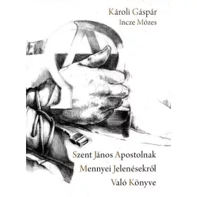 SZENT JÁNOS APOSTOLNAK MENNYEI JELENÉSEKRŐL VALÓ KÖNYVE