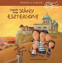 UTAZIK A CSALÁD - IRÁNY ESZTERGOM! -
