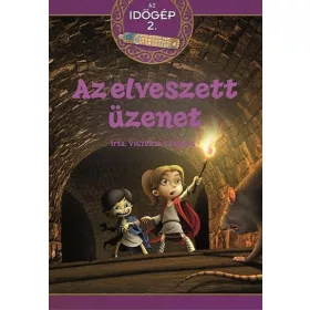 AZ ELVESZETT ÜZENET - AZ IDŐGÉP 2.