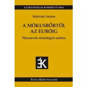 A MÓKUSBŐRTŐL AZ EURÓIG