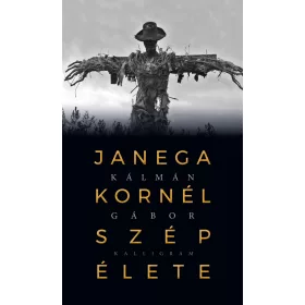 JANEGA KORNÉL SZÉP ÉLETE