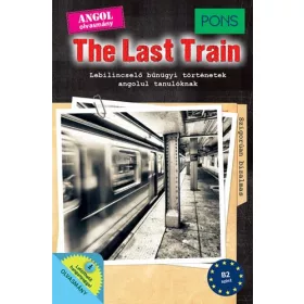 THE LAST TRAIN - PONS (ANGOL OLVASMÁNY, B2 SZINT)