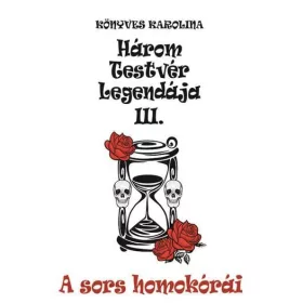 HÁROM TESTVÉR LEGENDÁJA III. - A SORS HOMOKÓRÁI