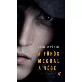 A FŐHŐS MEGHAL A VÉGÉN