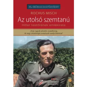 AZ UTOLSÓ SZEMTANÚ - HITLER TESTŐRÉNEK EMLÉKIRATA