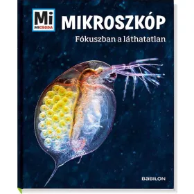 MIKROSZKÓP - FÓKUSZBAN A LÁTHATATLAN