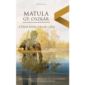 A FOLYÓK HÁTÁN ÉRKEZIK A FÉNY