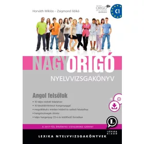   NAGY ORIGÓ NYELVVIZSGAKÖNYV - ANGOL FELSŐFOK + CD + LETÖLTHETŐ HANGANYAG