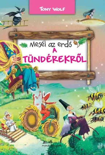 MESÉL AZ ERDŐ - A TÜNDÉREKRŐL