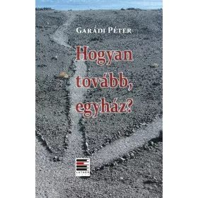 HOGYAN TOVÁBB, EGYHÁZ?