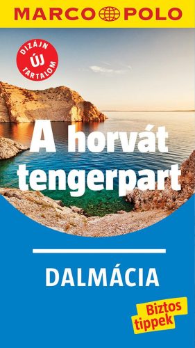 A HORVÁT TENGERPART - DALMÁCIA - MARCO POLO - ÚJ TARTALOM!