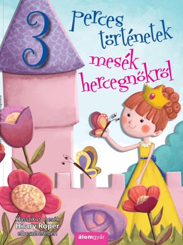 3 PERCES TÖRTÉNETEK- MESÉK HERCEGNŐKRŐL