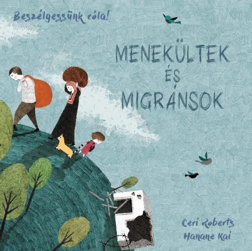 MENEKÜLTEK ÉS MIGRÁNSOK - BESZÉLGESSÜNK RÓLA!