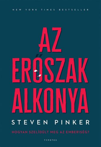 AZ ERŐSZAK ALKONYA - HOGYAN SZELÍDÜLT MEG AZ EMBERISÉG?