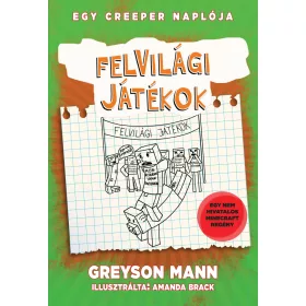   FELVILÁGI JÁTÉKOK - EGY CREEPER NAPLÓJA ÖTÖDIK RÉSZ - EGY NEM HIVATALOS MINECRAF