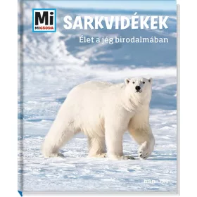 SARKVIDÉKEK - ÉLET A JÉG BIRODALMÁBAN