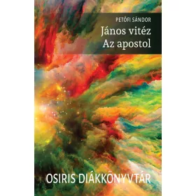JÁNOS VITÉZ - AZ APOSTOL - OSIRIS DIÁKKÖNYVTÁR