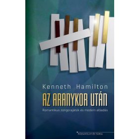   AZ ARANYKOR UTÁN - ROMANTIKUS ZONGORAJÁTÉK ÉS MODERN ELŐADÁS