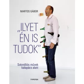 ILYET ÉN IS TUDOK - SOKMILLIÓS MŰVEK KALAPÁCS ALATT