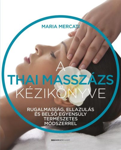 A THAI MASSZÁZS KÉZIKÖNYVE