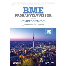   BME PRÓBANYELVVIZSGA NÉMET NYELVBŐL - 8 KÖZÉPFOKÚ FELADATSOR - B2 SZINT (CD-MELL