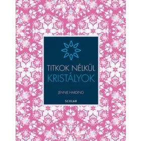 KRISTÁLYOK - TITKOK NÉLKÜL -