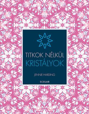 KRISTÁLYOK - TITKOK NÉLKÜL -