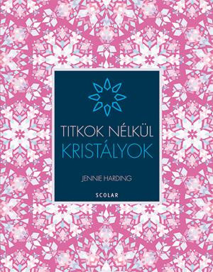 KRISTÁLYOK - TITKOK NÉLKÜL -