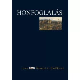 HONFOGLALÁS - NEMZET ÉS EMLÉKEZET