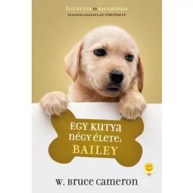 EGY KUTYA NÉGY ÉLETE: BAILEY - KÖTÖTT