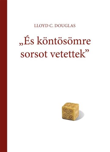 ÉS KÖNTÖSÖMRE SORSOT VETETTEK(2018)