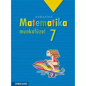 SOKSZÍNŰ MATEMATIKA MUNKAFÜZET 7.