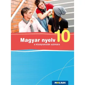 MAGYAR NYELV 10. - A KÖZÉPISKOLÁK SZÁMÁRA