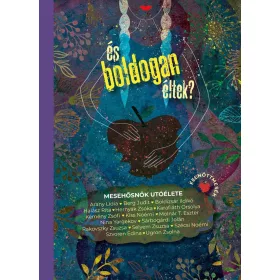 ÉS BOLDOGAN ÉLTEK? - MESEHŐSNŐK UTÓÉLETE