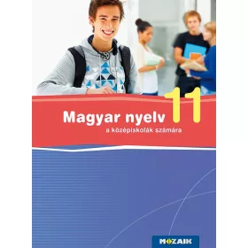MAGYAR NYELV 11. - A KÖZÉPISKOLÁK SZÁMÁRA