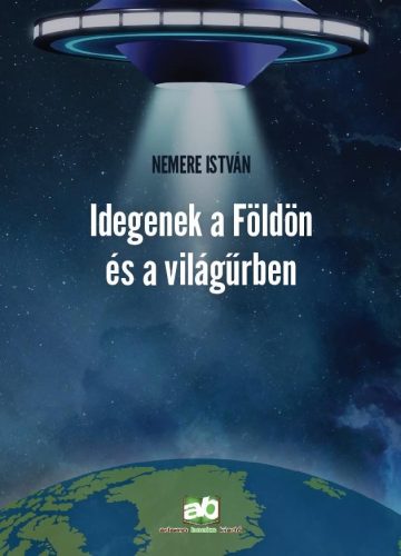 IDEGENEK A FÖLDÖN ÉS A VILÁGŰRBEN