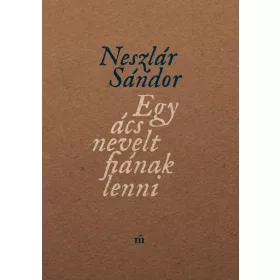 EGY ÁCS NEVELT FIÁNAK LENNI