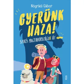   GYERÜNK HAZA! - SZÖKÉS MAGYARORSZÁGON ÁT (3. FELÚJÍTOTT KIADÁS)