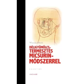 DÉLIGYÜMÖLCS-TERMESZTÉS MICSURIN- MÓDSZERREL