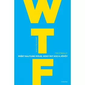 WTF? - MIÉRT RAJTUNK MÚLIK, HOGY MIT HOZ A JÖVŐ?