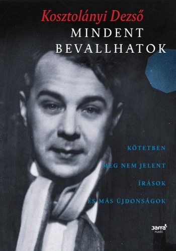 MINDENT BEVALLHATOK - KÖTETBEN MEG NEM JELENT ÍRÁSOK ÉS MÁS ÚJDONSÁGOK