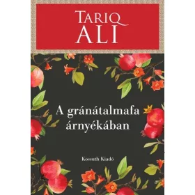 A GRÁNÁTALMAFA ÁRNYÉKÁBAN