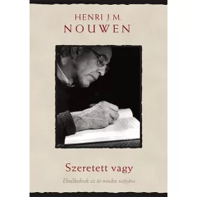 SZERETETT VAGY   ELMÉLKEDÉSEK AZ ÉV MINDEN NAPJÁRA