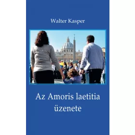   AZ AMORIS LAETITIA ÜZENETE - MEGFONTOLÁSOK FERENC PÁPA DOKUMENTUMÁRÓL