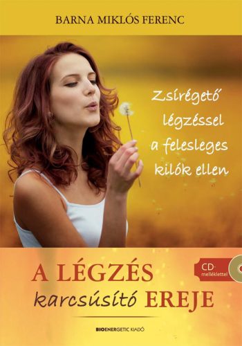 A LÉGZÉS KARCSÚSÍTÓ EREJE