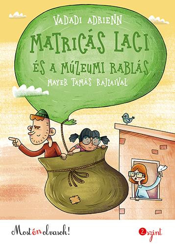MATRICÁS LACI ÉS A MÚZEUMI RABLÁS - MOST ÉN OLVASOK! 2. SZINT